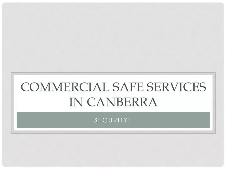 commercial safe services in canberra