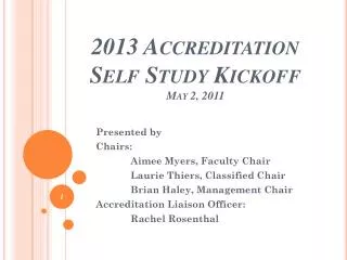 2013 Accreditation Self Study Kickoff May 2, 2011