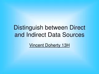 Distinguish between Direct and Indirect Data Sources