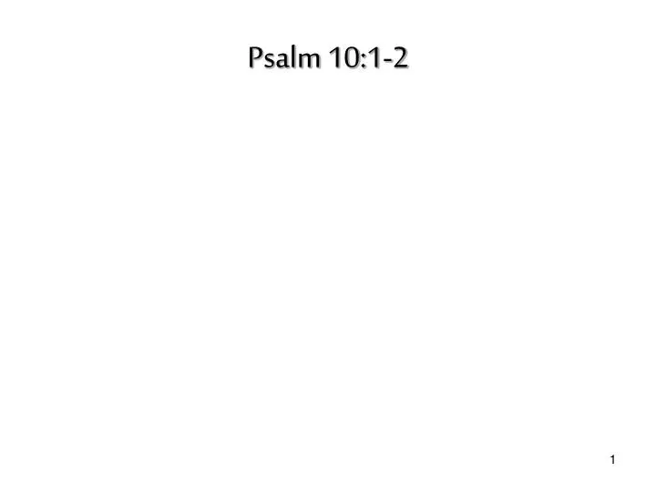 psalm 10 1 2