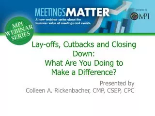 Presented by Colleen A. Rickenbacher, CMP, CSEP, CPC
