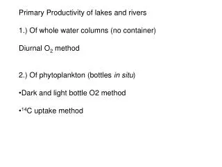 Primary Productivity of lakes and rivers 1.) Of whole water columns (no container)
