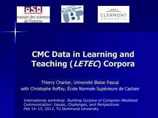 CMC Data in Learning and Teaching ( LETEC ) Corpora