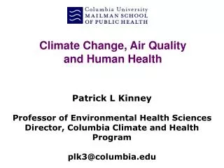 Patrick L Kinney Professor of Environmental Health Sciences