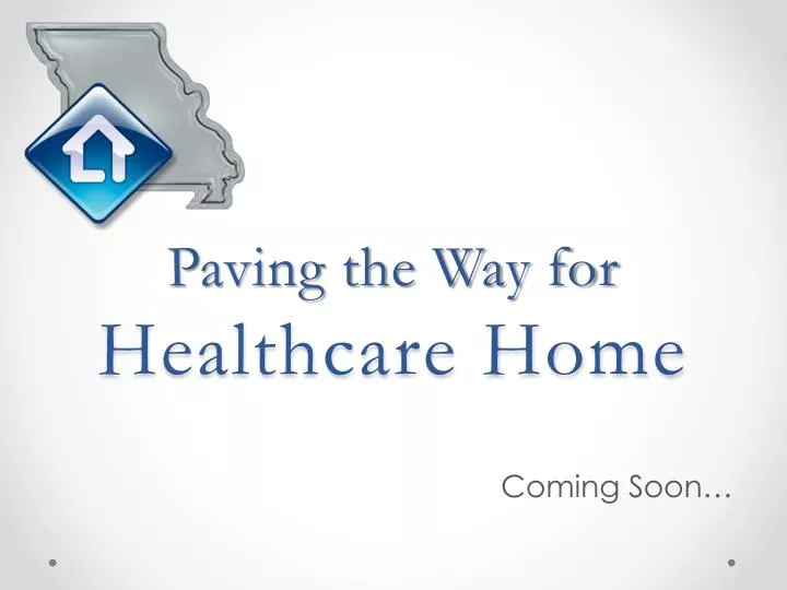 paving the way for healthcare home