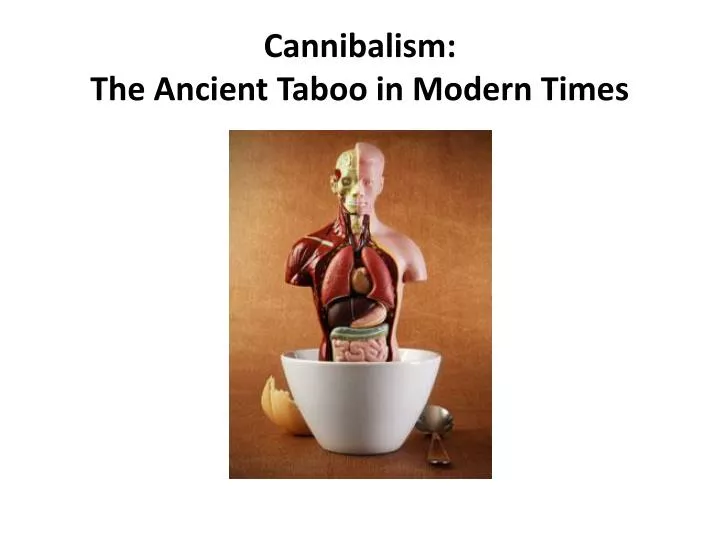 cannibalism the ancient taboo in modern times