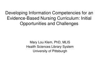 Mary Lou Klem, PhD, MLIS Health Sciences Library System University of Pittsburgh