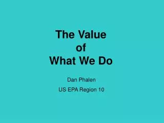 The Value of What We Do
