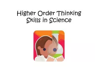 Higher Order Thinking Skills in Science