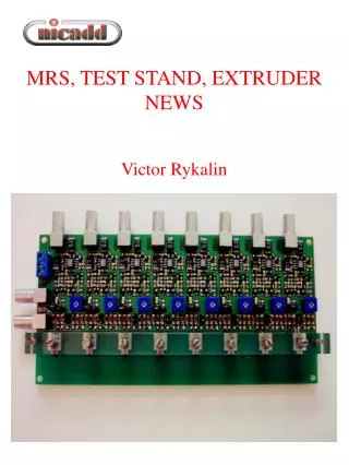 MRS, TEST STAND, EXTRUDER NEWS Victor Rykalin