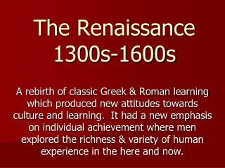 The Renaissance 1300s-1600s