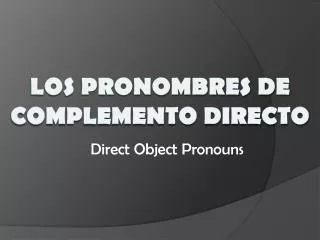 Los pronombres de complemento directo