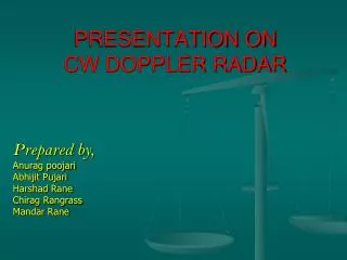 PRESENTATION ON CW DOPPLER RADAR