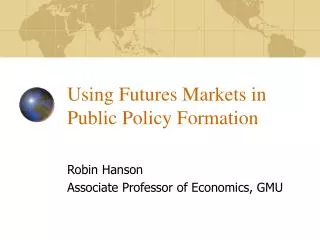 Using Futures Markets in Public Policy Formation