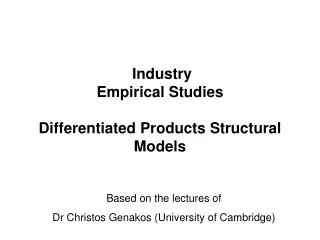Industry Empirical Studies Differentiated Products Structural Models