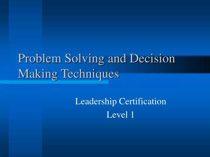 problem solving and decision making techniques