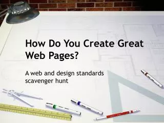 How Do You Create Great Web Pages?