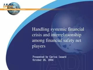 Handling systemic financial crisis and interrelationship among financial safety net players