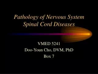Pathology of Nervous System Spinal Cord Diseases
