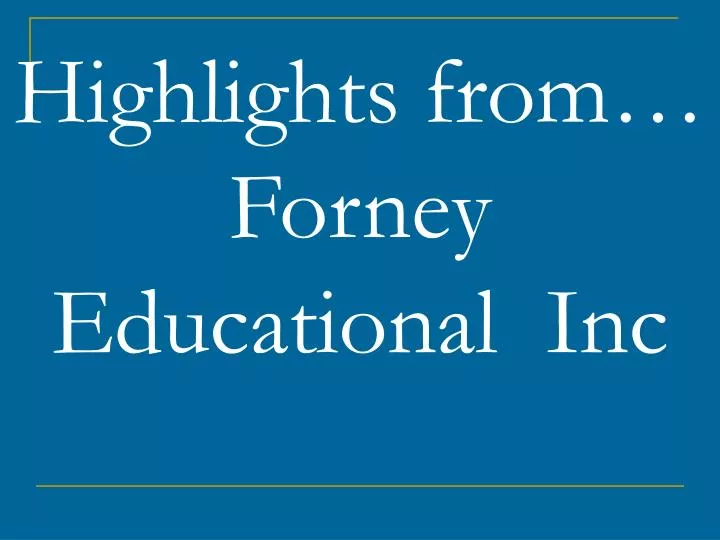 highlights from forney educational inc