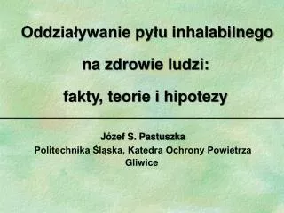 Oddziaływanie pyłu inhalabilnego na zdrowie ludzi: fakty, teorie i hipotezy