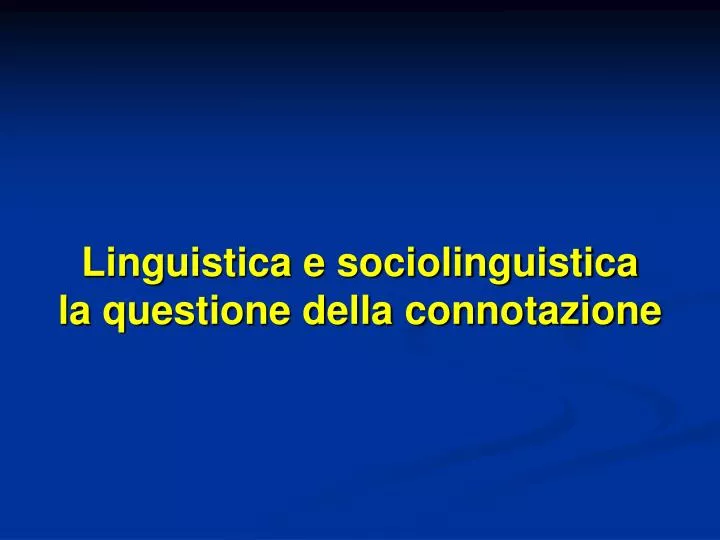 linguistica e sociolinguistica la questione della connotazione