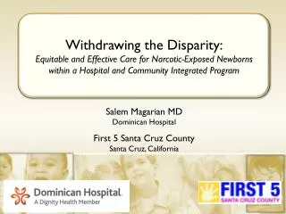 Salem Magarian MD Dominican Hospital First 5 Santa Cruz County Santa Cruz, California