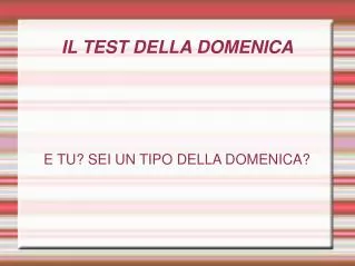 e tu sei un tipo della domenica