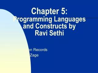 Chapter 5: Programming Languages and Constructs by Ravi Sethi
