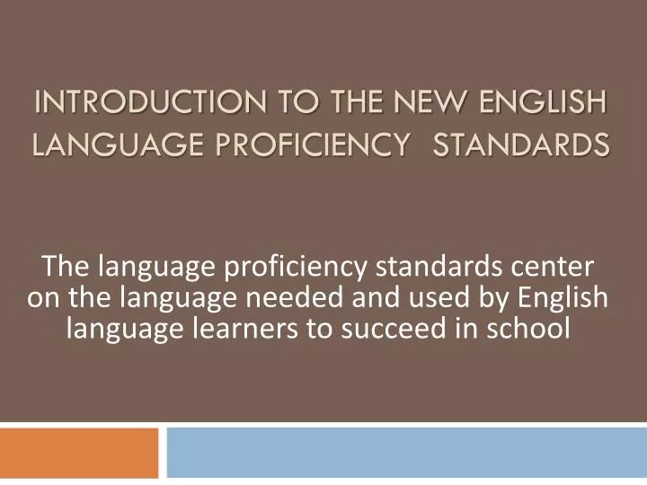 introduction to the new english language proficiency standards