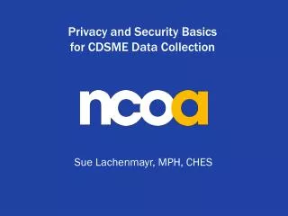 Privacy and Security Basics for CDSME Data Collection