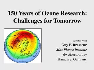 150 Years of Ozone Research: Challenges for Tomorrow