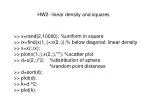 >> x=rand(2,10000); %uniform in square >> ix=find(x(1,:)<x(2,:));% below diagonal: linear density - slide 1