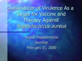 Autoinducer of Virulence As a Target for Vaccine and Therapy Against Staphylococcus aureus