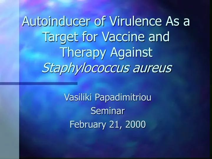 autoinducer of virulence as a target for vaccine and therapy against staphylococcus aureus