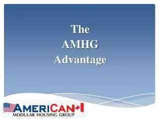 The AMHG Advantage