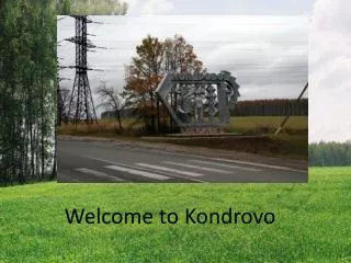 Welcome to Kondrovo