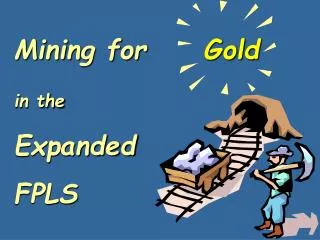 Mining for Gold in the Expanded FPLS