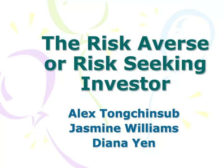 the risk averse or risk seeking investor