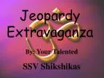 Jeopardy Extravaganza - slide 1