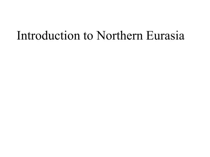 introduction to northern eurasia