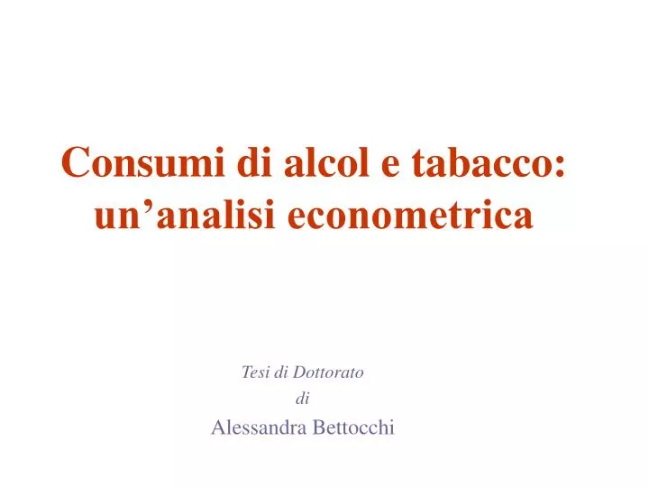 consumi di alcol e tabacco un analisi econometrica