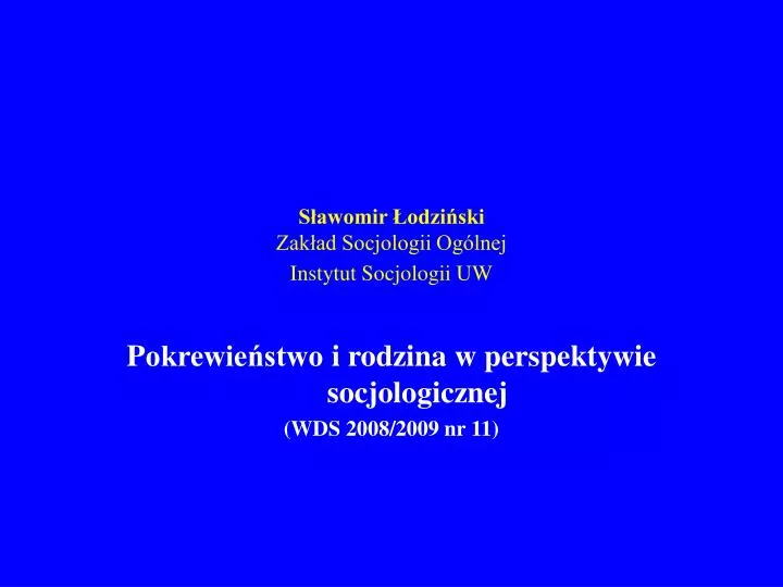 s awomir odzi ski zak ad socjologii og lnej instytut socjologii uw