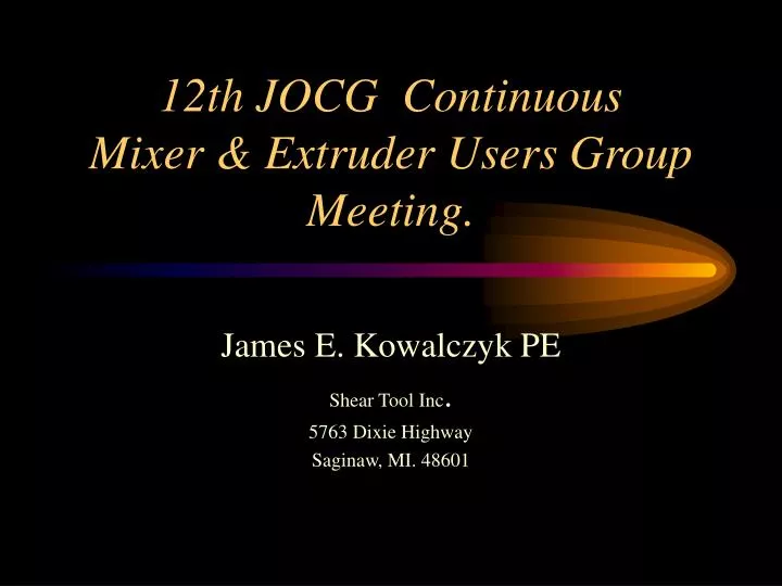 12th jocg continuous mixer extruder users group meeting
