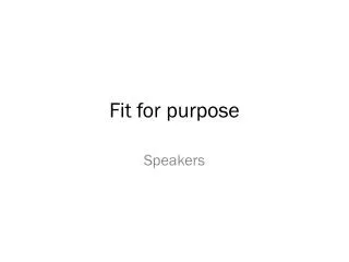 fit for purpose