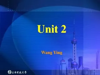 Unit 2 Wang Ying
