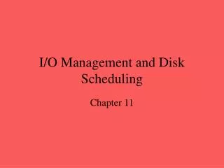 I/O Management and Disk Scheduling