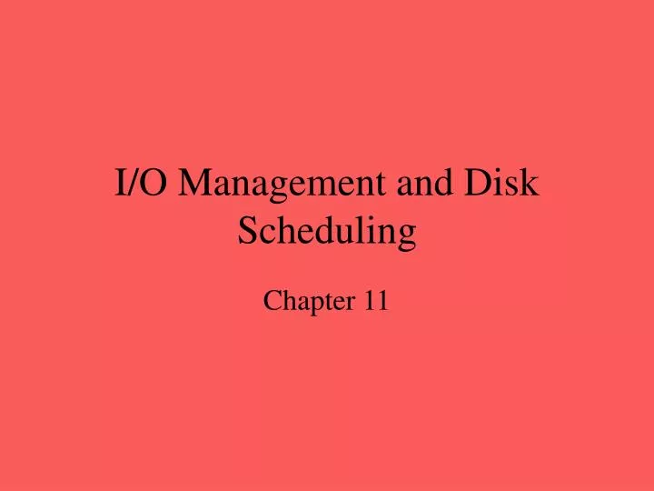 i o management and disk scheduling