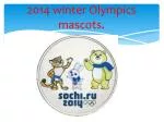 2014 winter Olympics mascots.
