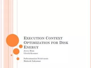 Execution Context Optimization for Disk Energy
